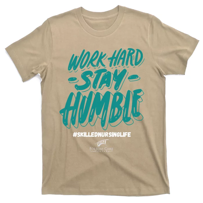 Work Hard Stay Humble Folsom Care Center T-Shirt