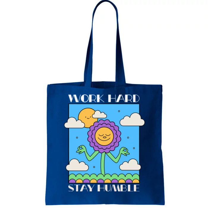 Work Hard Stay Humble Positive Mindset Mediation Cute Gift Tote Bag