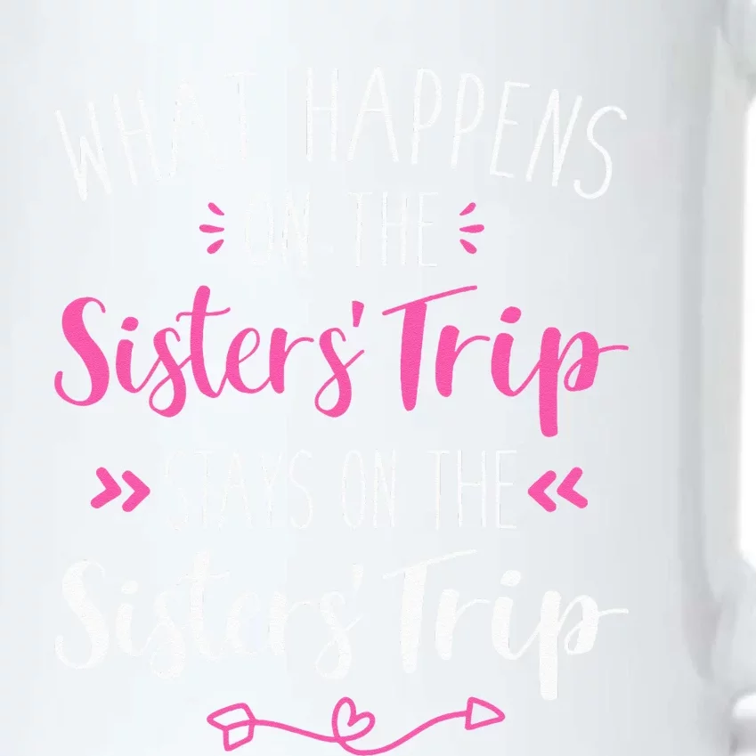 What Happens Sisters Trip Stays On The Sisters Weekend Black Color Changing Mug