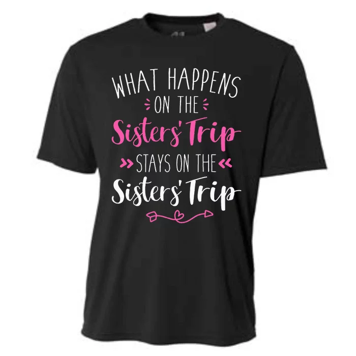 What Happens Sisters Trip Stays On The Sisters Weekend Cooling Performance Crew T-Shirt