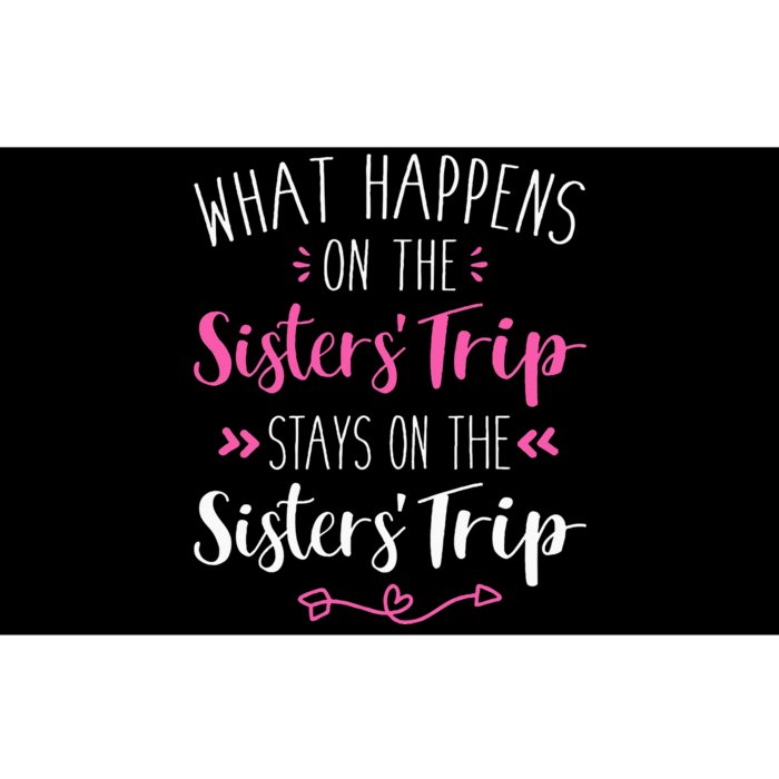 What Happens Sisters Trip Stays On The Sisters Weekend Bumper Sticker