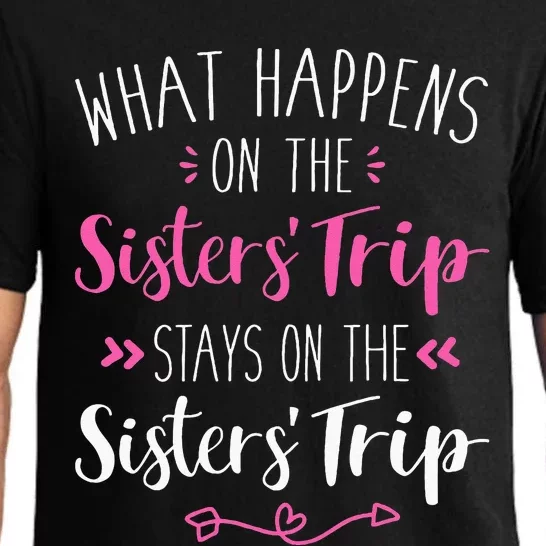 What Happens Sisters Trip Stays On The Sisters Weekend Pajama Set