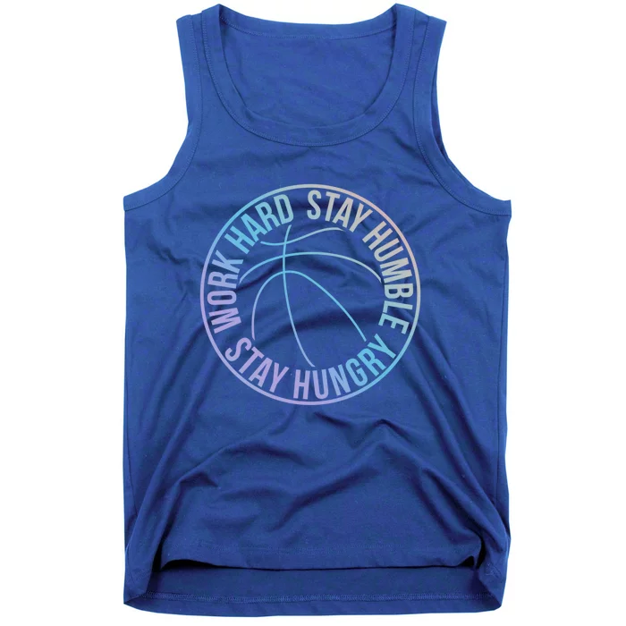 Work Hard Stay Humble Stay Hungry Hoops Training Logo Gift Tank Top