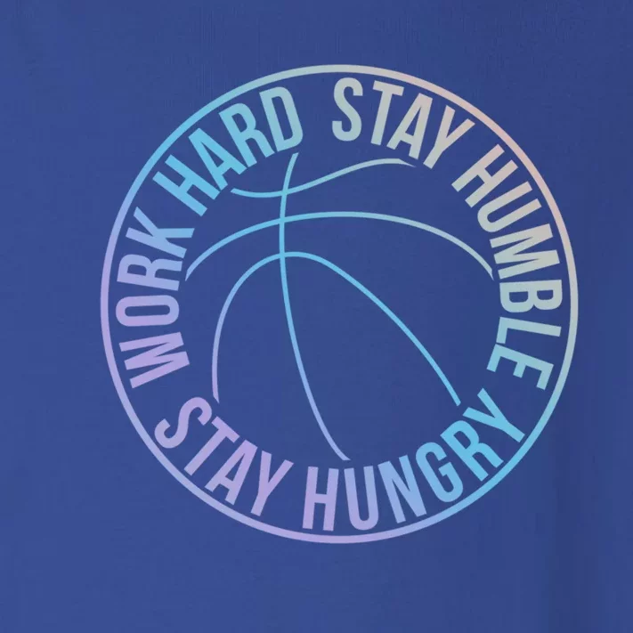 Work Hard Stay Humble Stay Hungry Hoops Training Logo Gift Toddler Long Sleeve Shirt