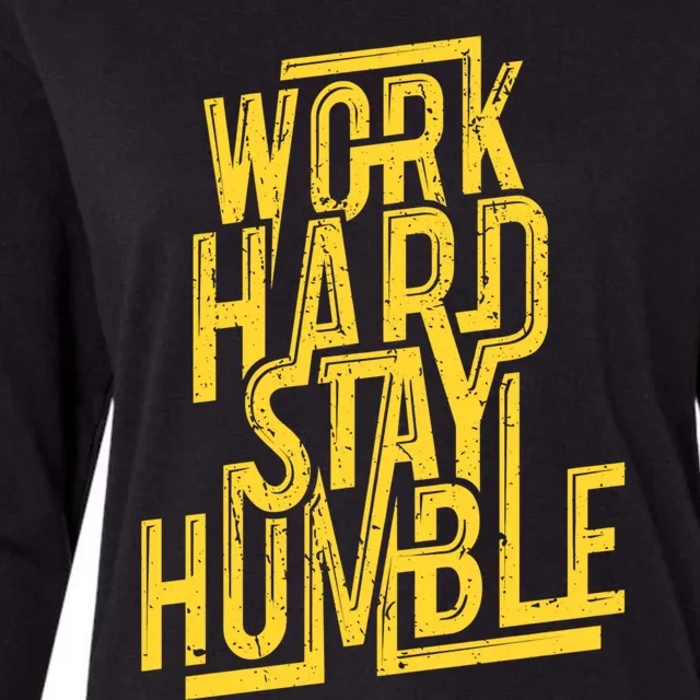 Work Hard Stay Humble Gift Positive Quote Saying Womens Cotton Relaxed Long Sleeve T-Shirt