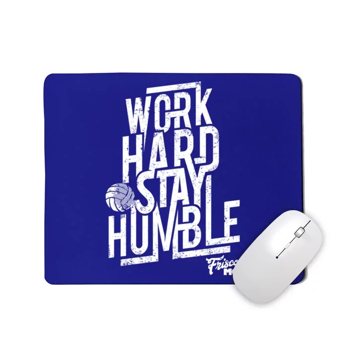 Work Hard Stay Humble Volleyball Gift Mousepad