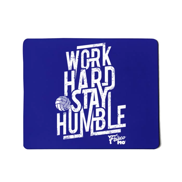 Work Hard Stay Humble Volleyball Gift Mousepad