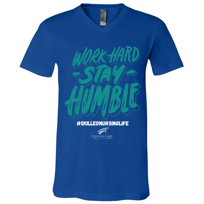 Work Hard Stay Humble Folsom Care Center Gift V-Neck T-Shirt