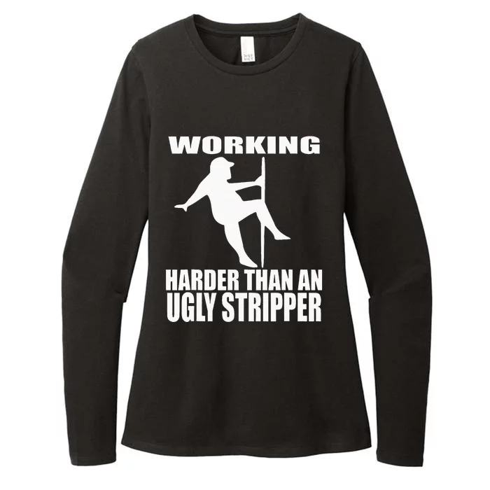 Working Harder Than An Ugly Stripper Womens CVC Long Sleeve Shirt