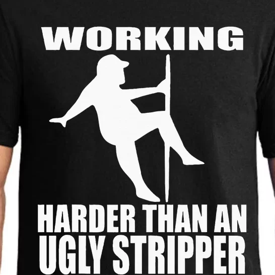 Working Harder Than An Ugly Stripper Pajama Set