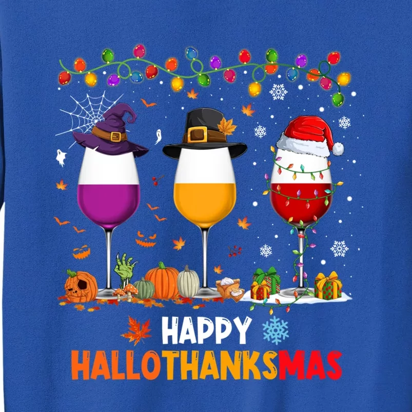 Wine Halloween Thanksgiving Christmas Happy Hallothanksmas Gift Tall Sweatshirt