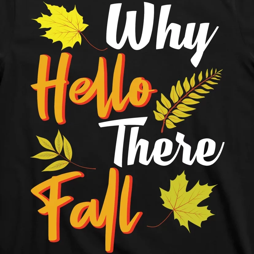 Why Hello There Fall T-Shirt