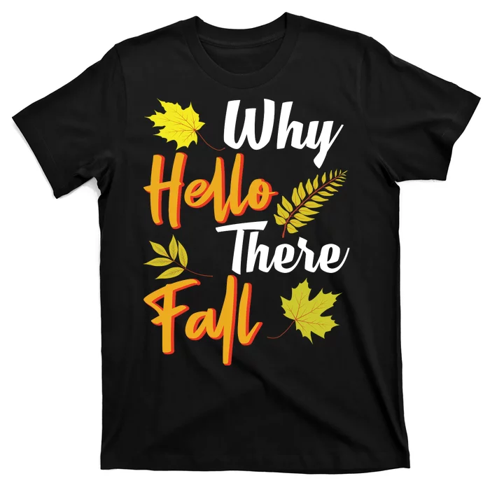 Why Hello There Fall T-Shirt