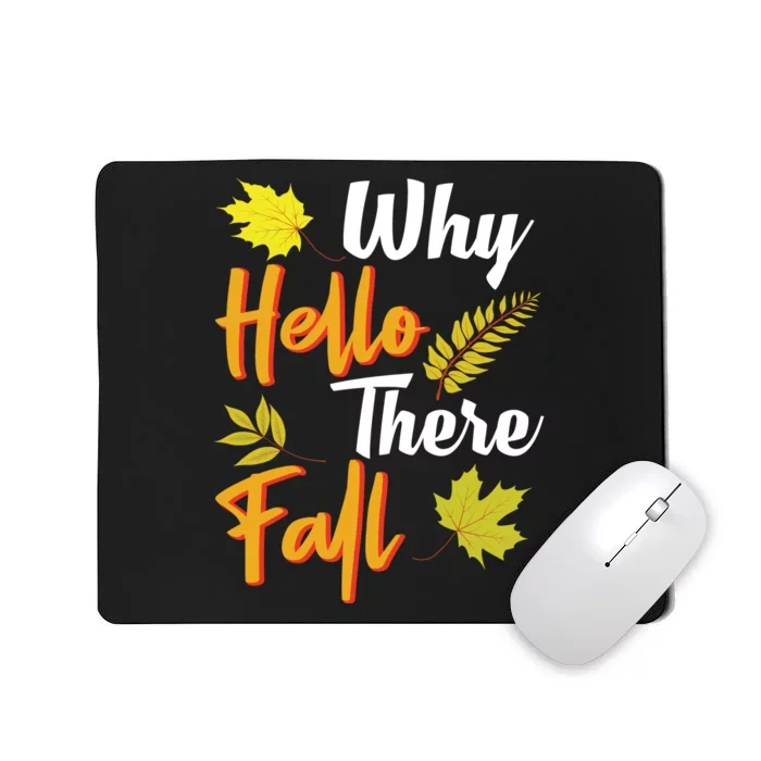 Why Hello There Fall Mousepad