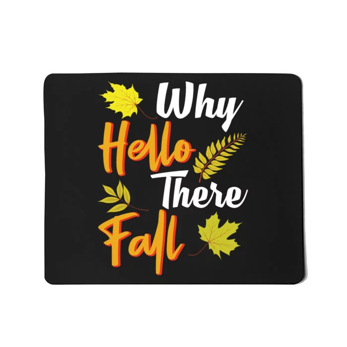 Why Hello There Fall Mousepad