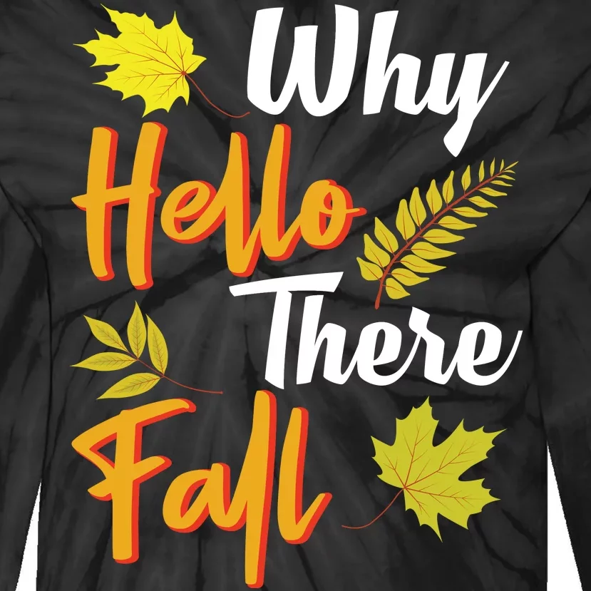 Why Hello There Fall Tie-Dye Long Sleeve Shirt