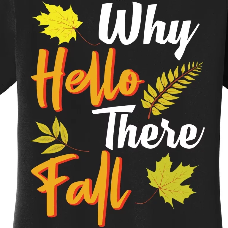 Why Hello There Fall Women's T-Shirt