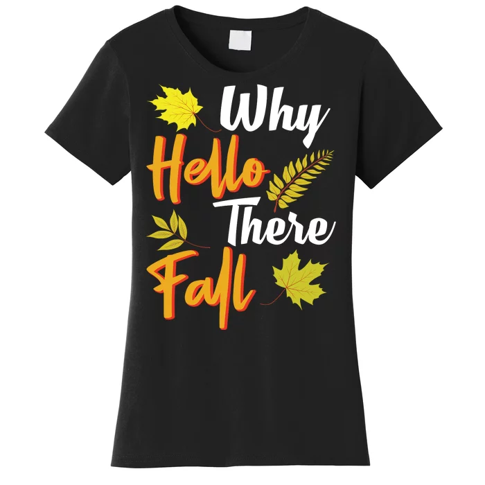 Why Hello There Fall Women's T-Shirt