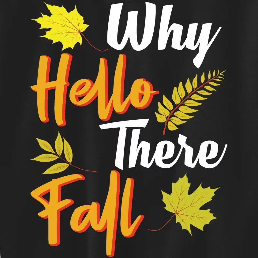 Why Hello There Fall Kids Sweatshirt