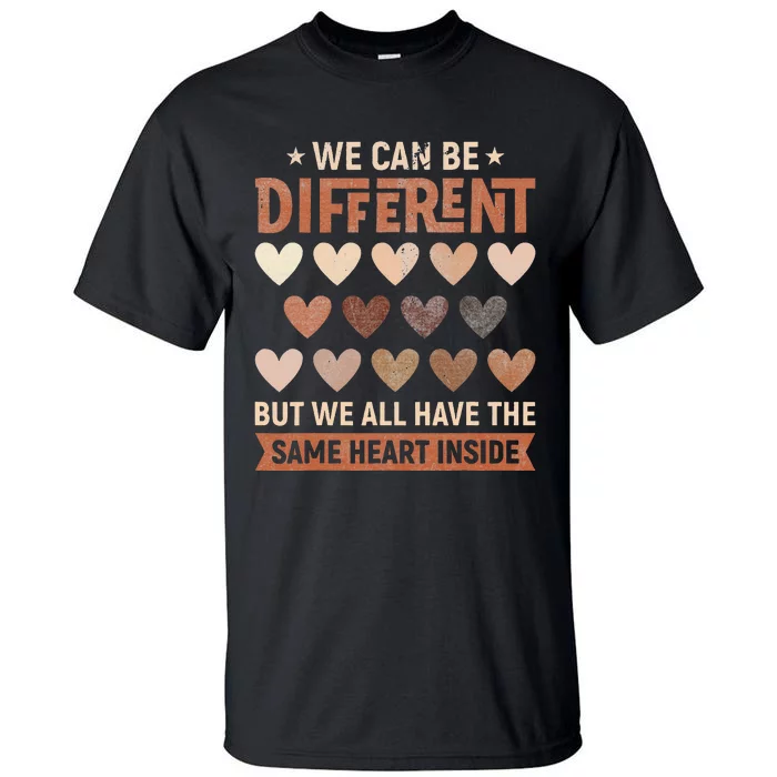 We Have The Same Heart Inside Black History Month Tall T-Shirt