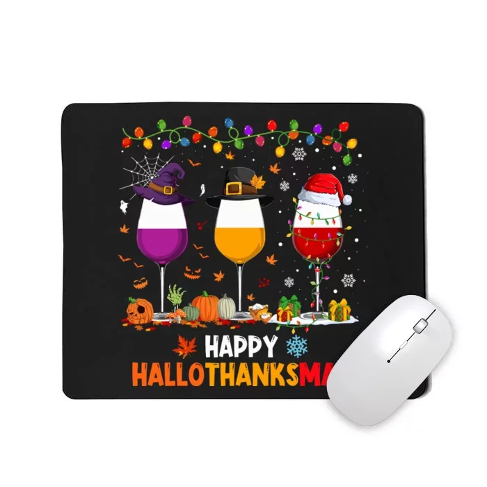 Wine Halloween Thanksgiving Christmas Happy Hallothanksmas Mousepad