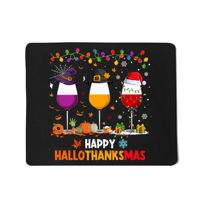 Wine Halloween Thanksgiving Christmas Happy Hallothanksmas Mousepad