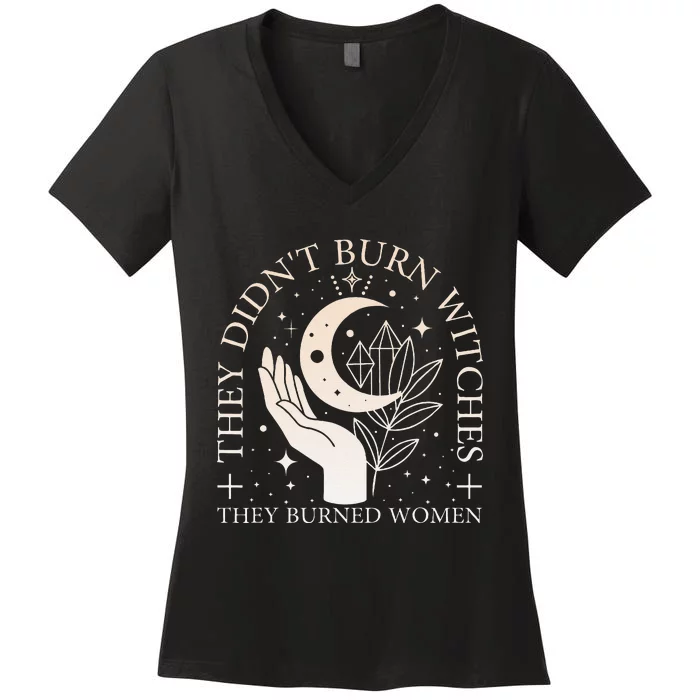 Witchy Halloween They DidnT Burn Witches They Burned Women Women's V-Neck T-Shirt