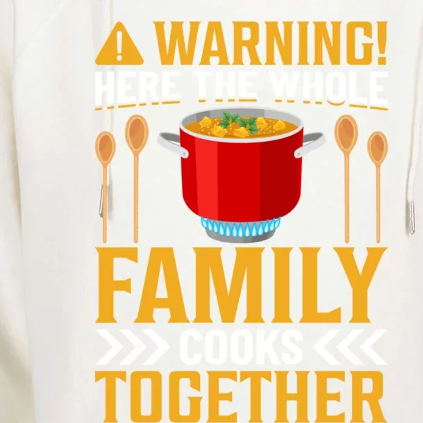 Warning! Here The Whole Family Cooks Together I Cooking Gift Womens Funnel Neck Pullover Hood