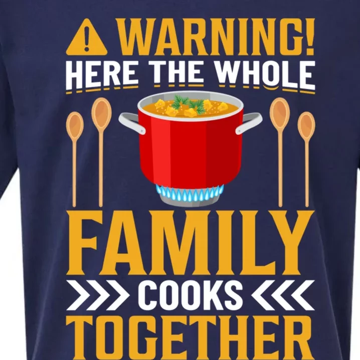 Warning! Here The Whole Family Cooks Together I Cooking Gift Sueded Cloud Jersey T-Shirt