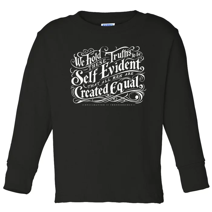 We Hold These Truth To Be Self Evident Toddler Long Sleeve Shirt