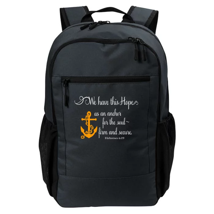 We Have This Hope As An Anchor For The Soul Firm And Secure Great Gift Daily Commute Backpack