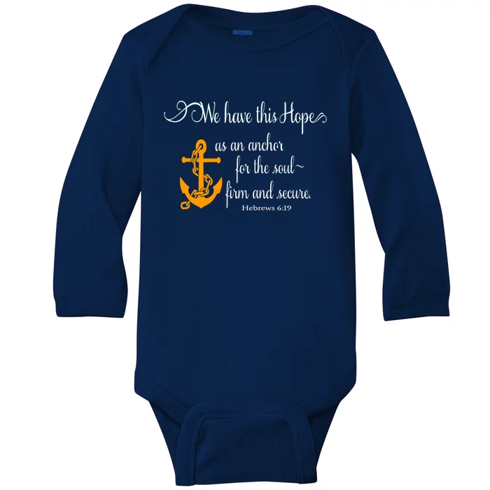 We Have This Hope As An Anchor For The Soul Firm And Secure Great Gift Baby Long Sleeve Bodysuit