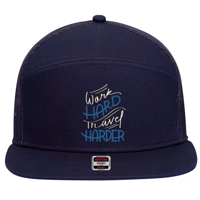 Work Hard Travel Harder Gift 7 Panel Mesh Trucker Snapback Hat