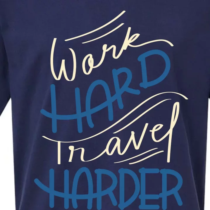 Work Hard Travel Harder Gift Sueded Cloud Jersey T-Shirt