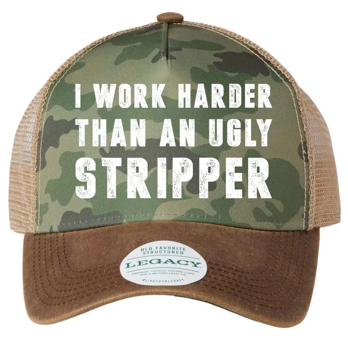 Working Harder Than Ugly Stripper Shirt Working Harder Than A Sayings Legacy Tie Dye Trucker Hat