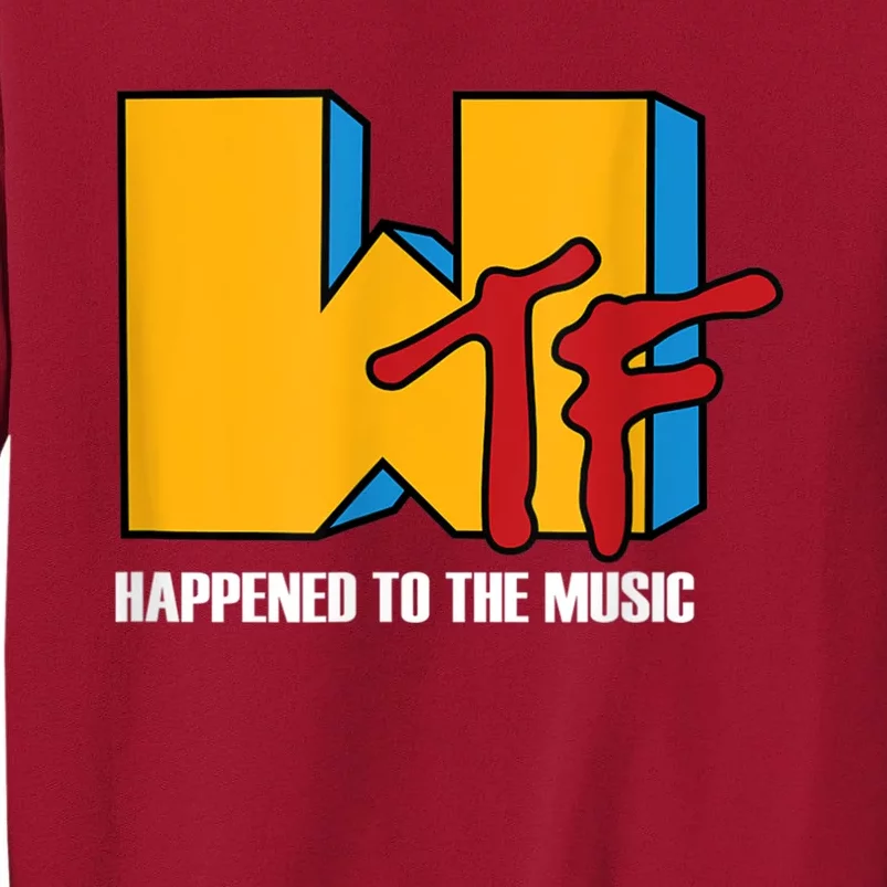 Wtf Happened To Music Funny Retro Music 80s 90s Tall Sweatshirt