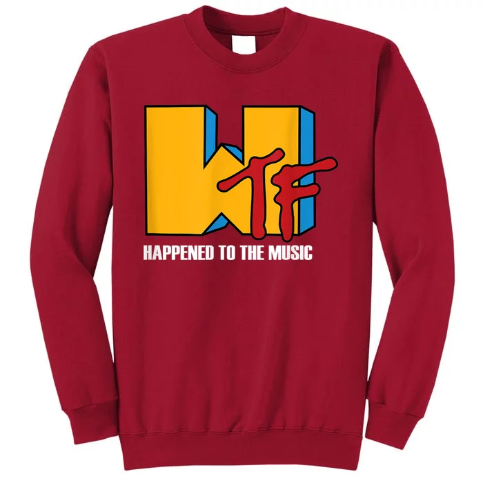 Wtf Happened To Music Funny Retro Music 80s 90s Tall Sweatshirt