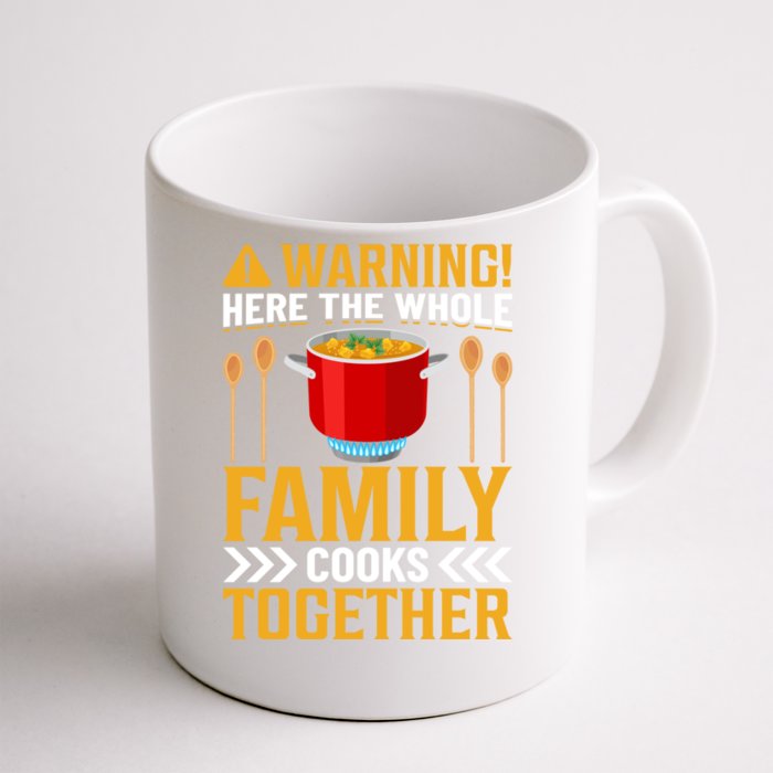 Warning! Here The Whole Family Cooks Together I Cooking Gift Front & Back Coffee Mug