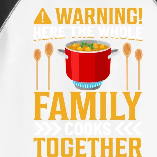 Warning! Here The Whole Family Cooks Together I Cooking Gift Toddler Fine Jersey T-Shirt