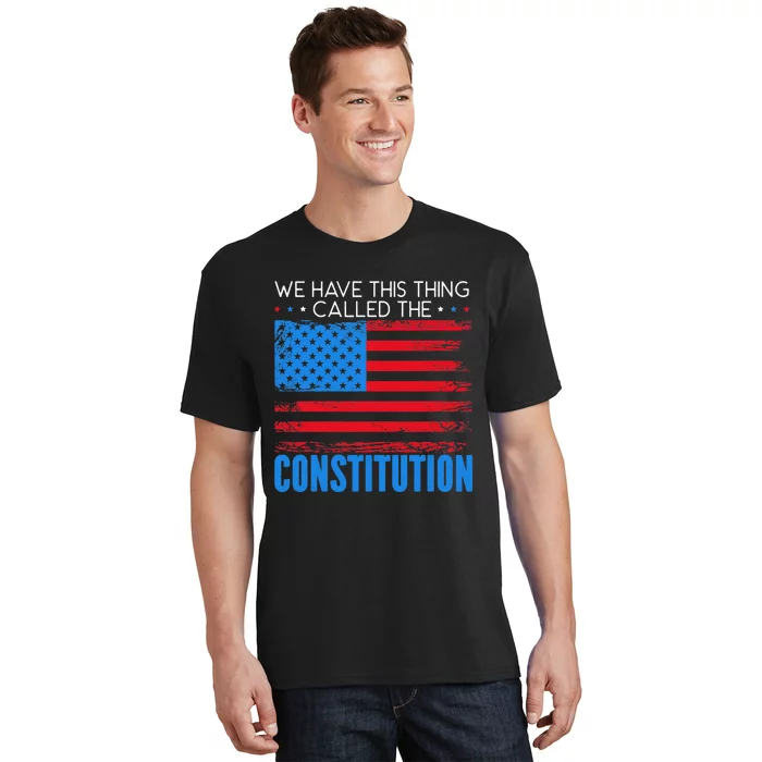 We Have This Thing Called The Constitution Citizenship Day T-Shirt