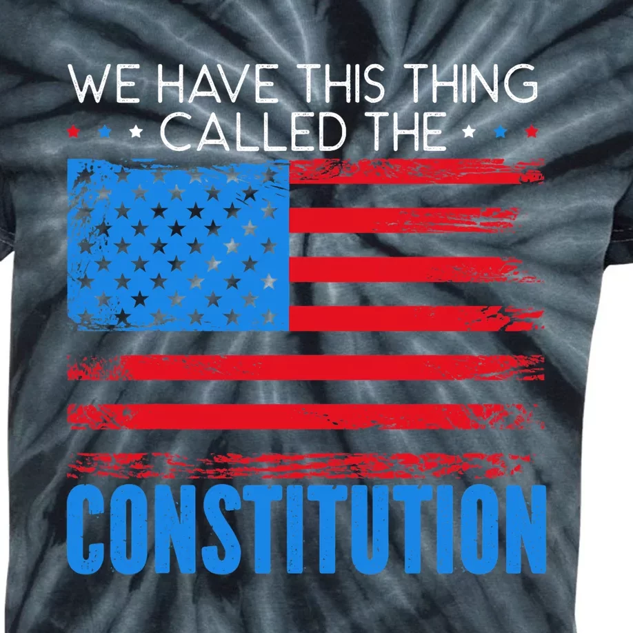 We Have This Thing Called The Constitution Citizenship Day Kids Tie-Dye T-Shirt