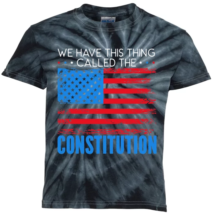 We Have This Thing Called The Constitution Citizenship Day Kids Tie-Dye T-Shirt