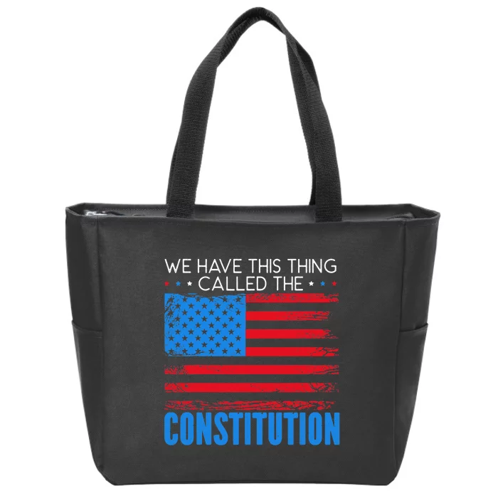 We Have This Thing Called The Constitution Citizenship Day Zip Tote Bag