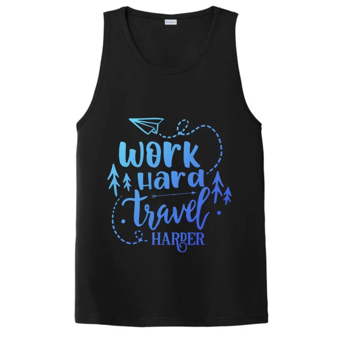 Work Hard Travel Harder Funny Quote Gift Performance Tank