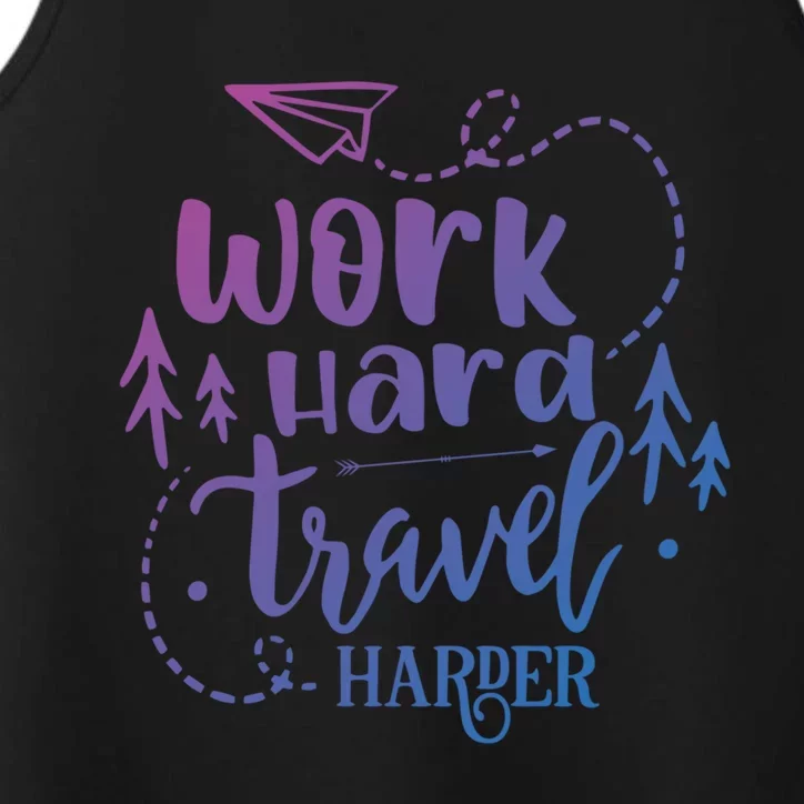 Work Hard Travel Harder Funny Quote Gift Performance Tank