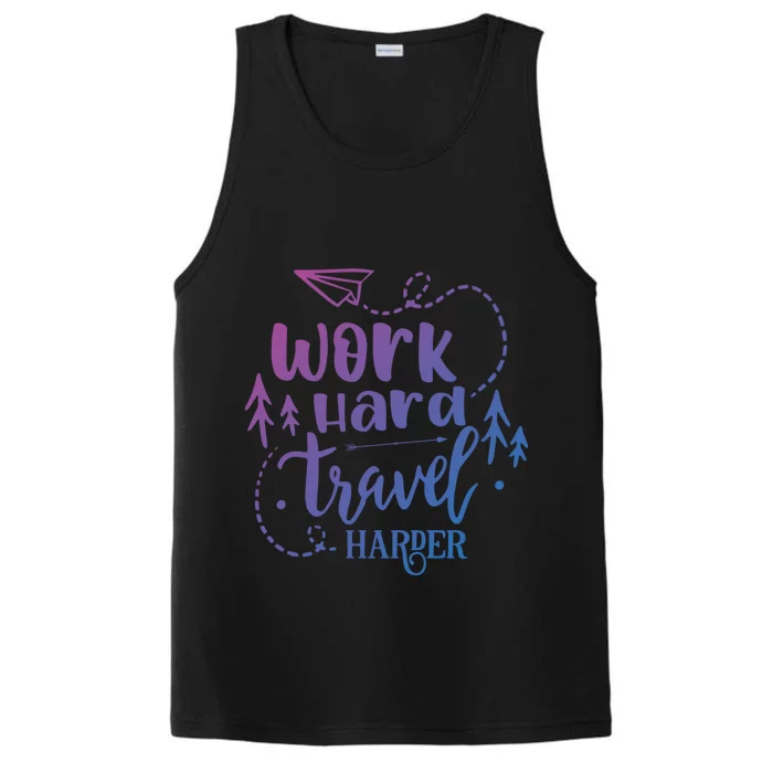 Work Hard Travel Harder Funny Quote Gift Performance Tank