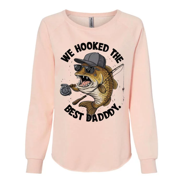 We Hooked The Best Daddy Appy FatherS Day Womens California Wash Sweatshirt