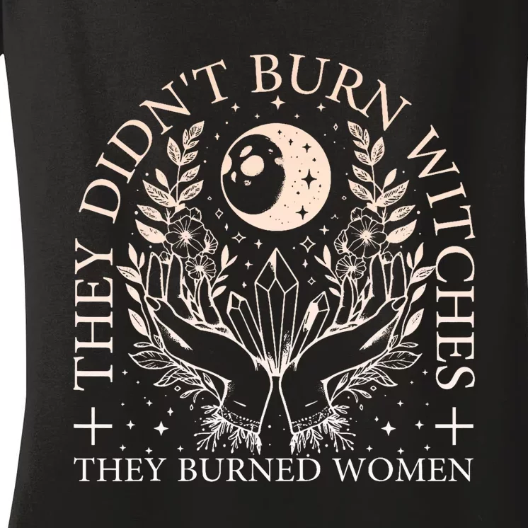 Witchy Halloween They DidnT Burn Witches They Burned Women's V-Neck T-Shirt