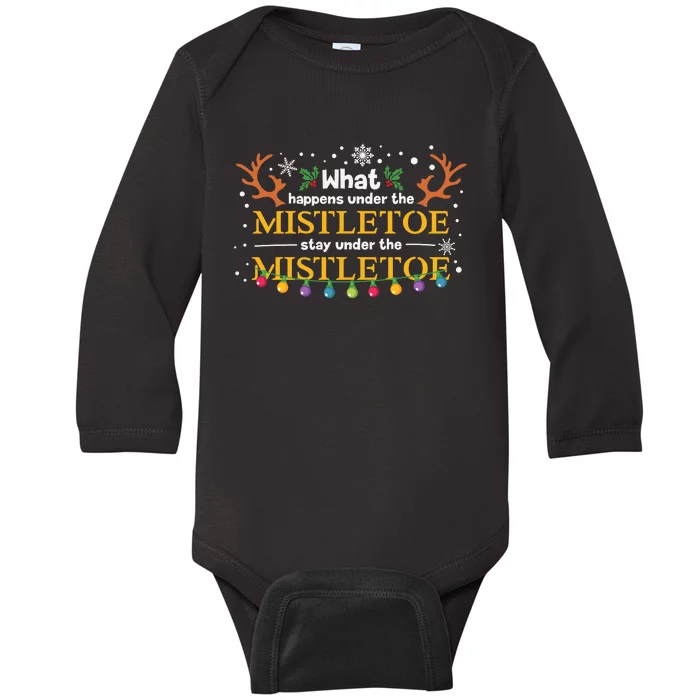 What Happens Under The Mistletoe Stays Under The Mistletoe Baby Long Sleeve Bodysuit