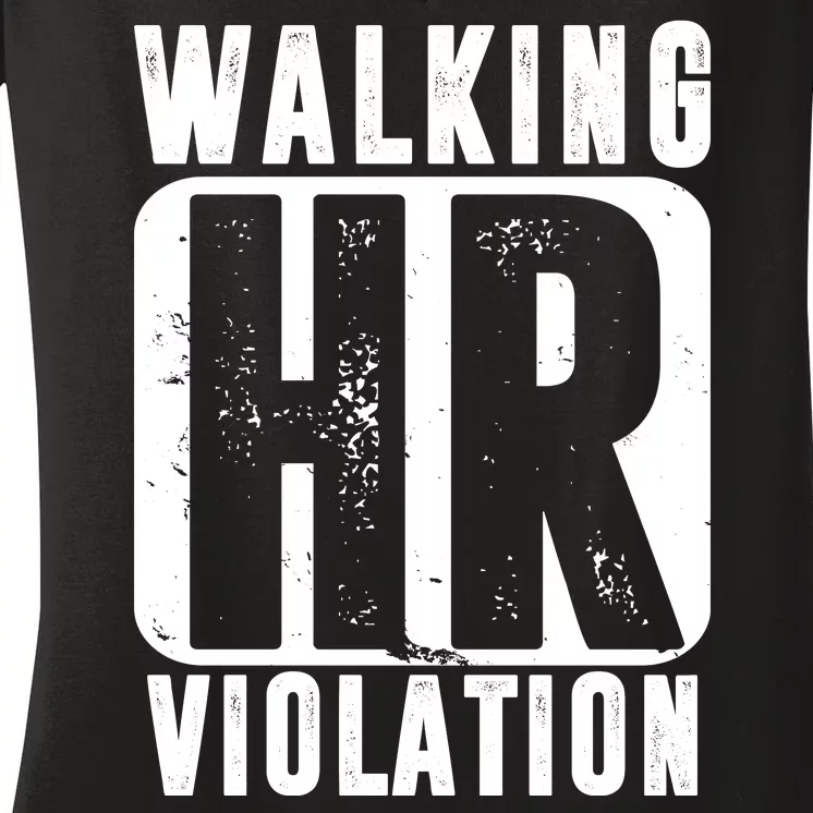 Walking HR Violation Funny Women's V-Neck T-Shirt